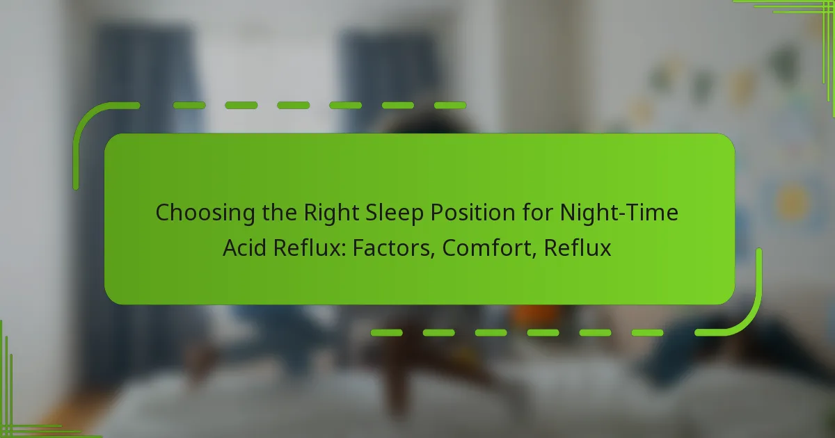 Choosing the Right Sleep Position for Night-Time Acid Reflux: Factors, Comfort, Reflux
