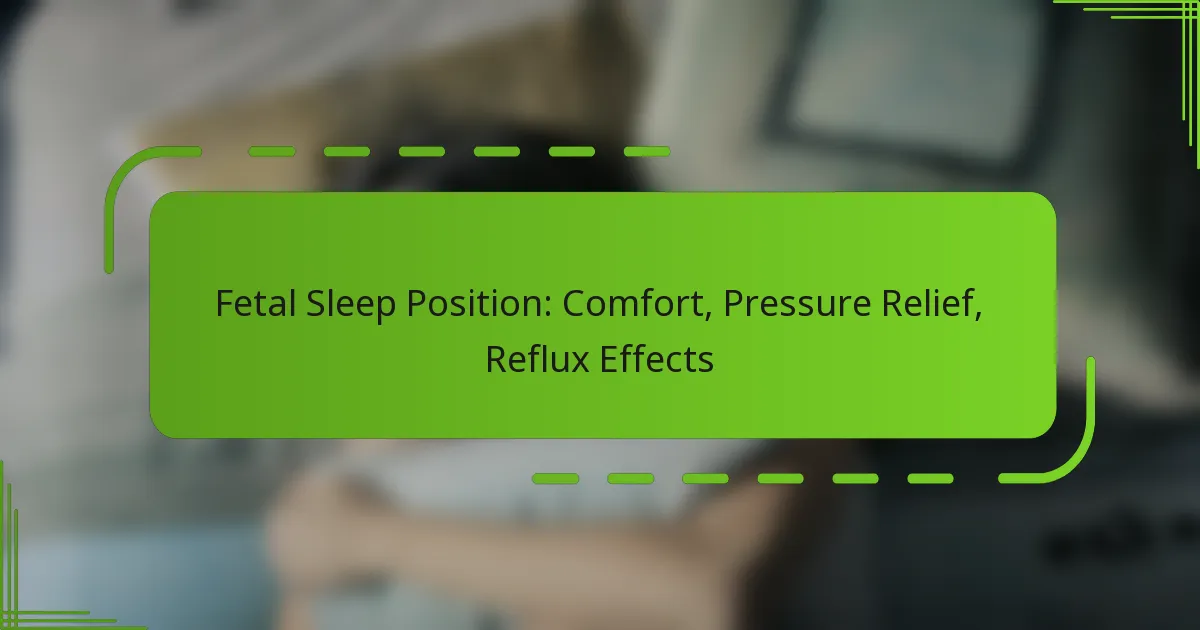 Fetal Sleep Position: Comfort, Pressure Relief, Reflux Effects