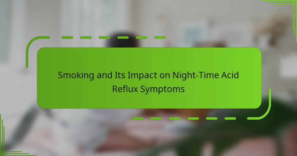 Smoking and Its Impact on Night-Time Acid Reflux Symptoms