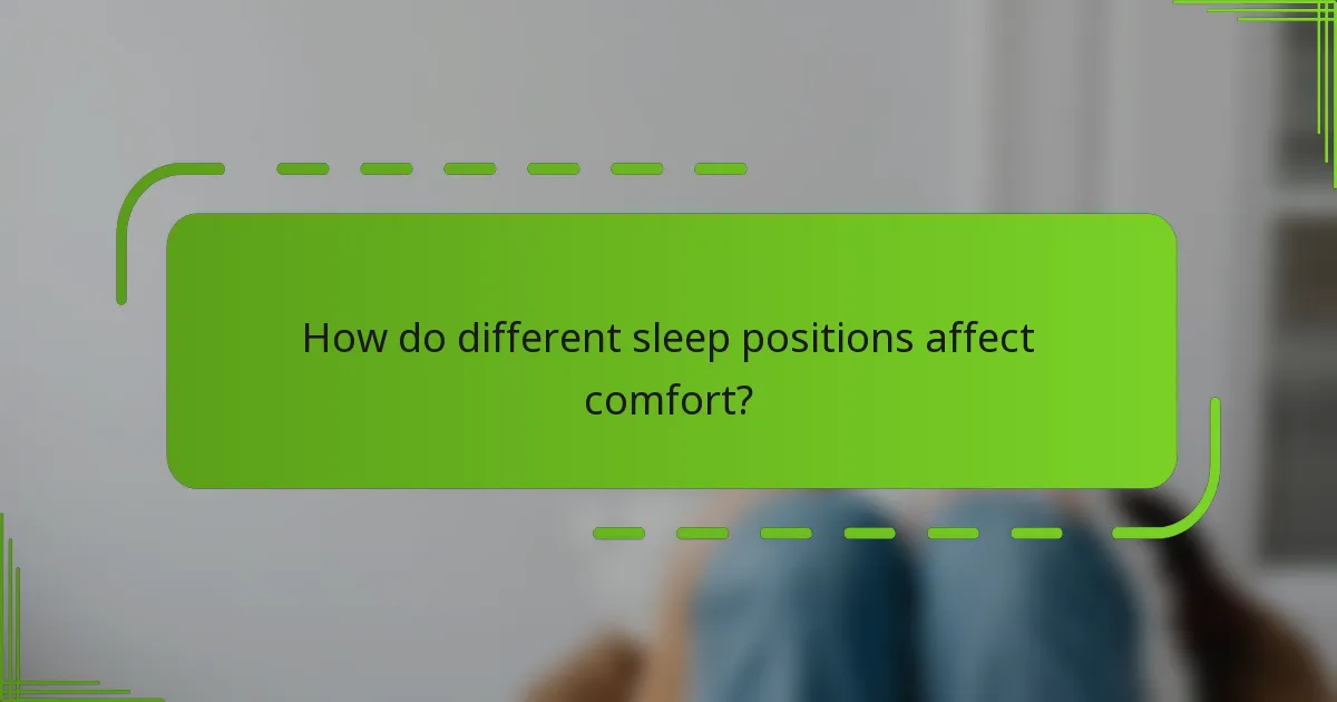 How do different sleep positions affect comfort?