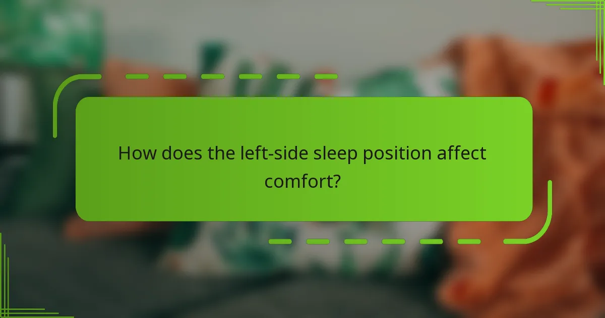 How does the left-side sleep position affect comfort?