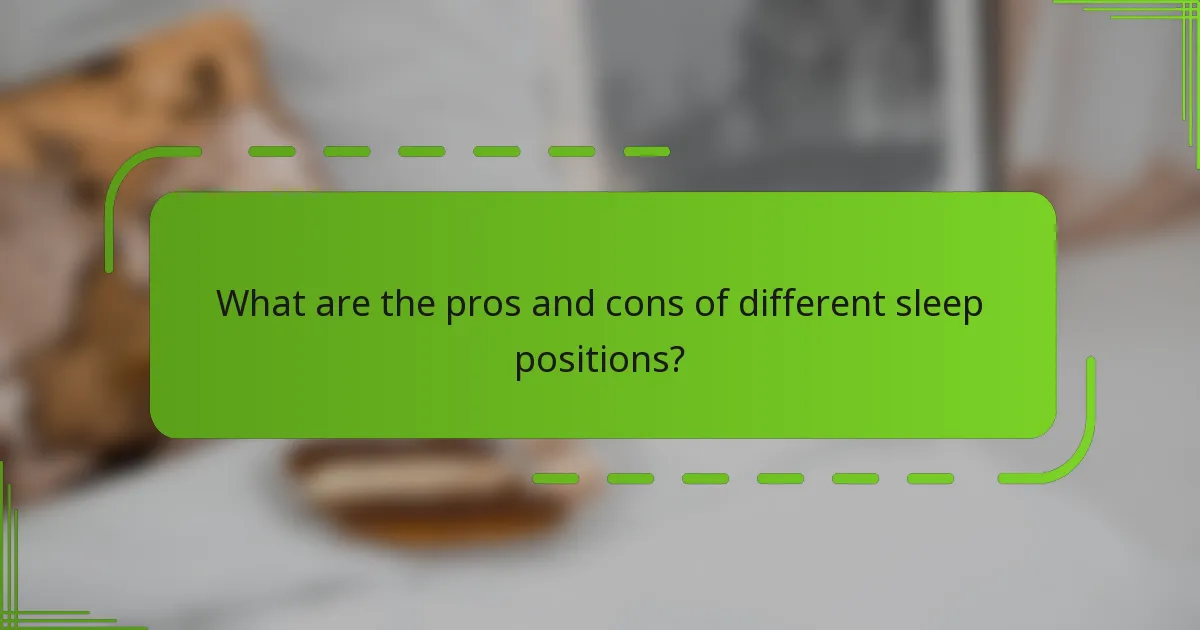 What are the pros and cons of different sleep positions?