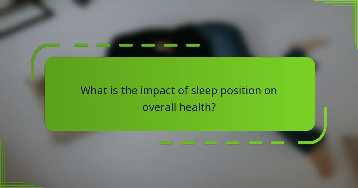 What is the impact of sleep position on overall health?