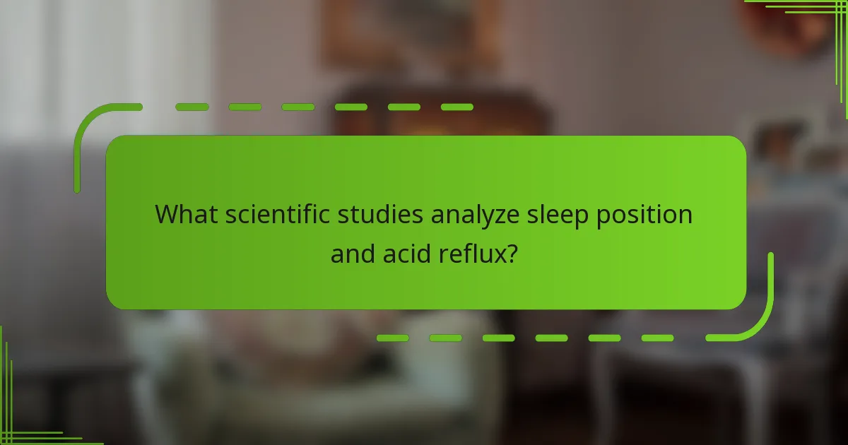 What scientific studies analyze sleep position and acid reflux?