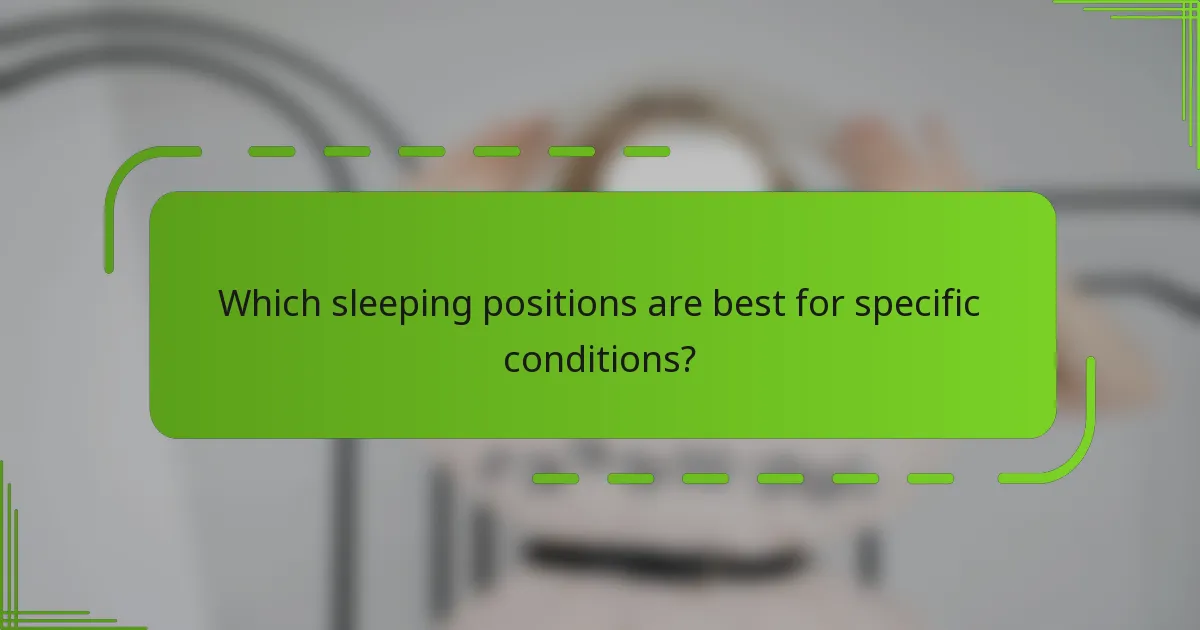 Which sleeping positions are best for specific conditions?