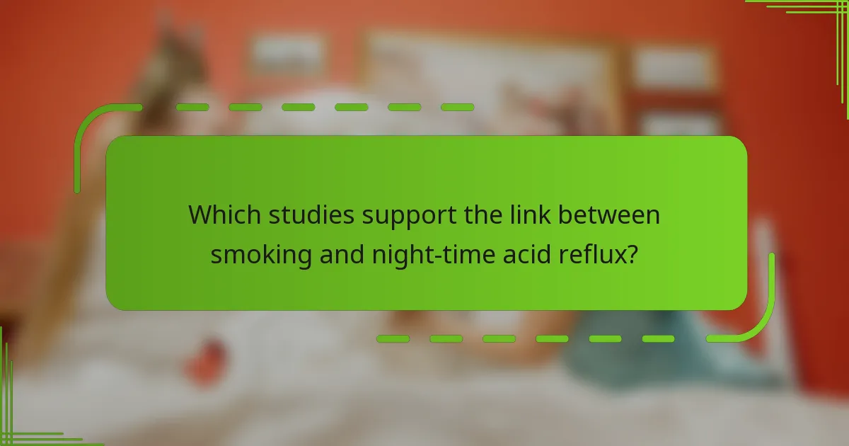 Which studies support the link between smoking and night-time acid reflux?